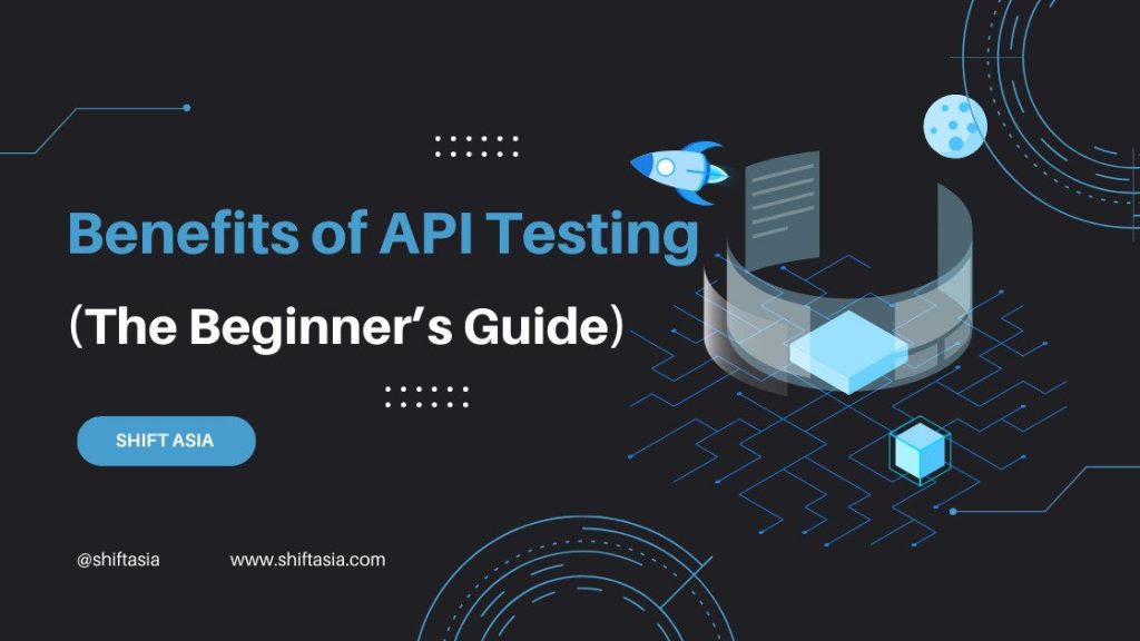 Benefits of API Testing