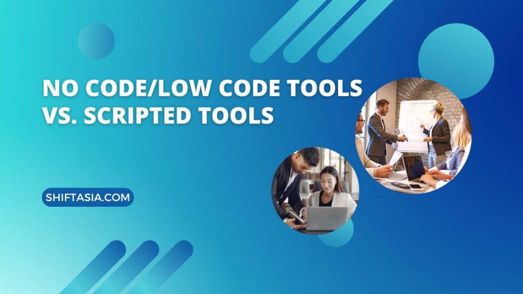 No Code/Low Code Tools vs. Scripted Tools